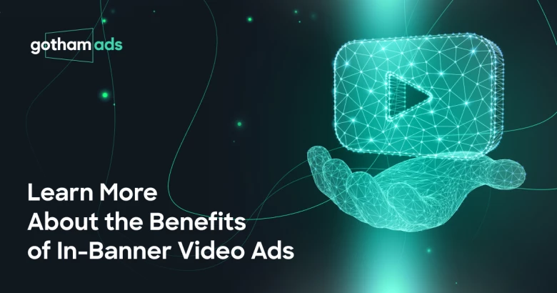 Learn More About the Benefits of In-Banner Video Ads